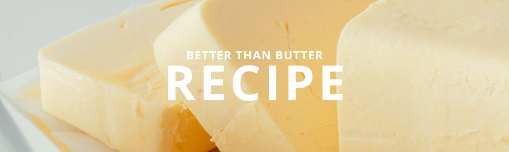 BETTER THAN BUTTER アレンジレシピ